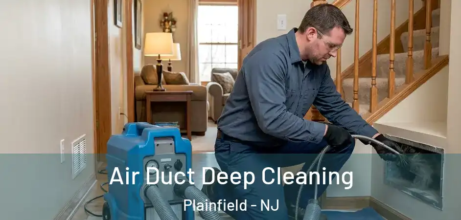 Air Duct Deep Cleaning Plainfield - NJ