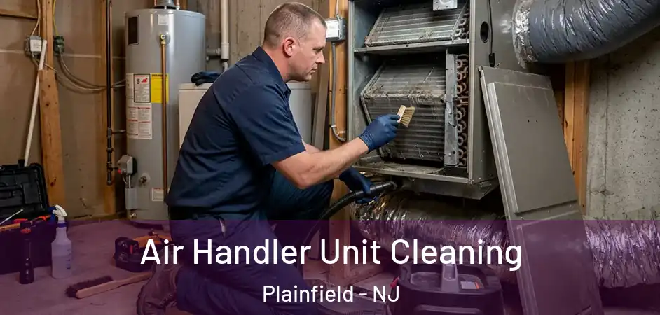 Air Handler Unit Cleaning Plainfield - NJ
