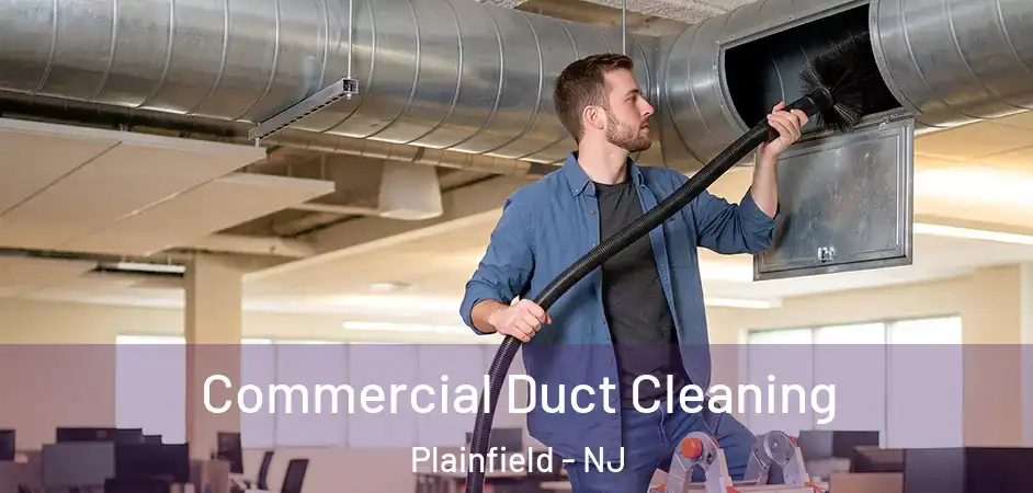Commercial Duct Cleaning Plainfield - NJ
