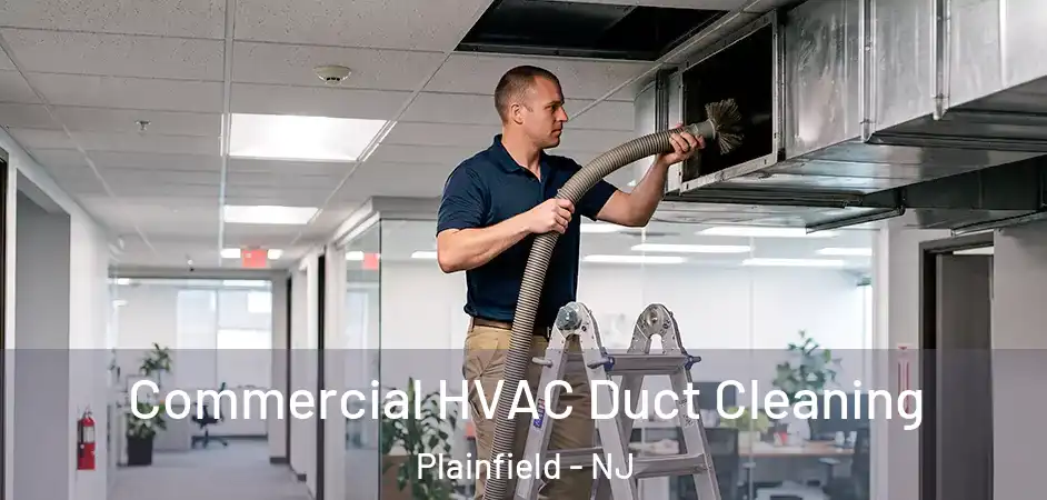 Commercial HVAC Duct Cleaning Plainfield - NJ