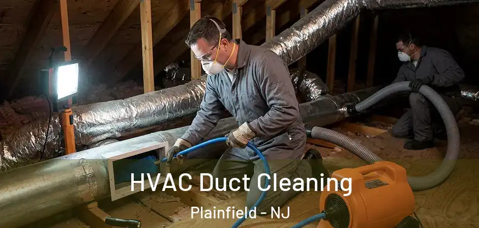 HVAC Duct Cleaning Plainfield - NJ