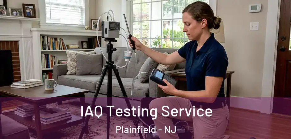 IAQ Testing Service Plainfield - NJ