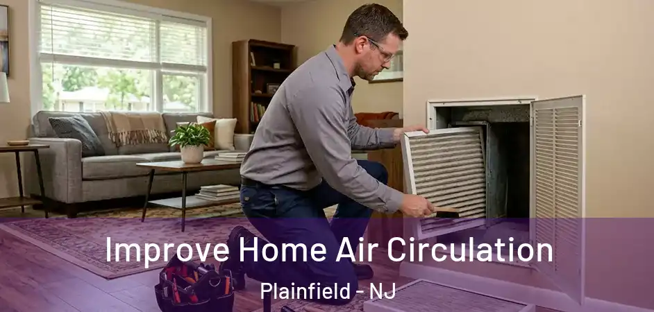 Improve Home Air Circulation Plainfield - NJ